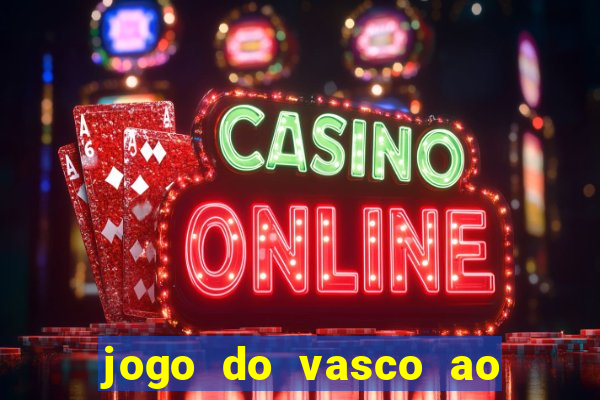 jogo do vasco ao vivo hd